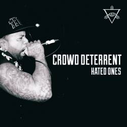 Crowd Deterrent : Hated Ones